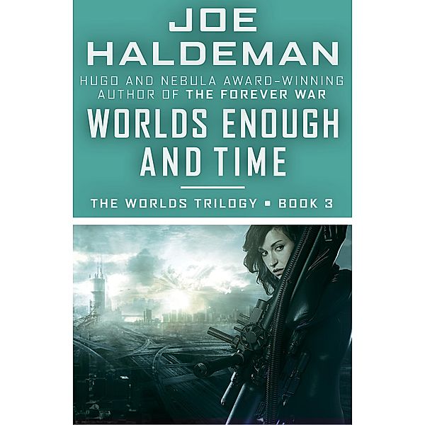 Worlds Enough and Time / The Worlds Trilogy, Joe Haldeman