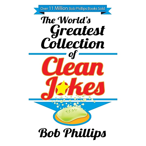 World's Greatest Collection of Clean Jokes / Harvest House Publishers, Bob Phillips
