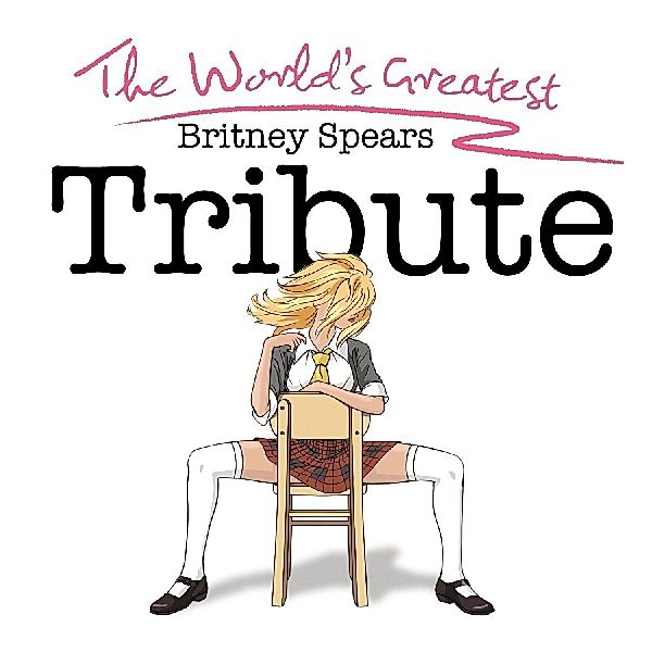 World'S Greatest Tribute, Britney.=Tribute= Spears