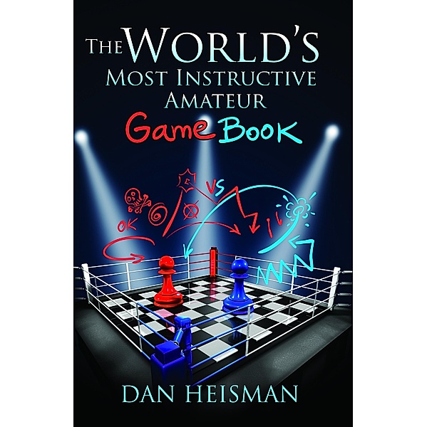 World's Most Instructive Amateur Game Book, Dan Heisman