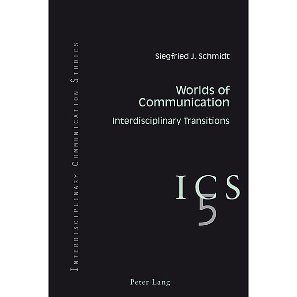 Worlds of Communication, Siegfried J. Schmidt