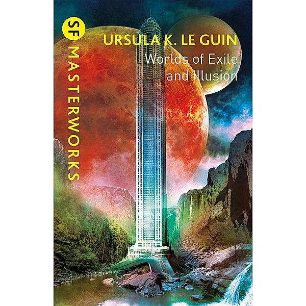 Worlds of Exile and Illusion / S.F. MASTERWORKS Bd.186, Ursula K. Le Guin