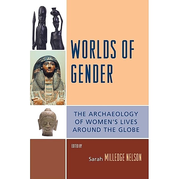 Worlds of Gender / Gender and Archaeology, Sarah Milledge Nelson