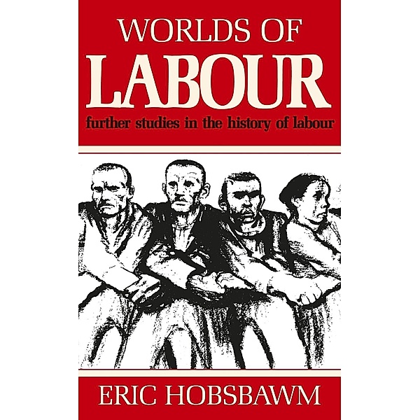Worlds of Labour, Eric Hobsbawm