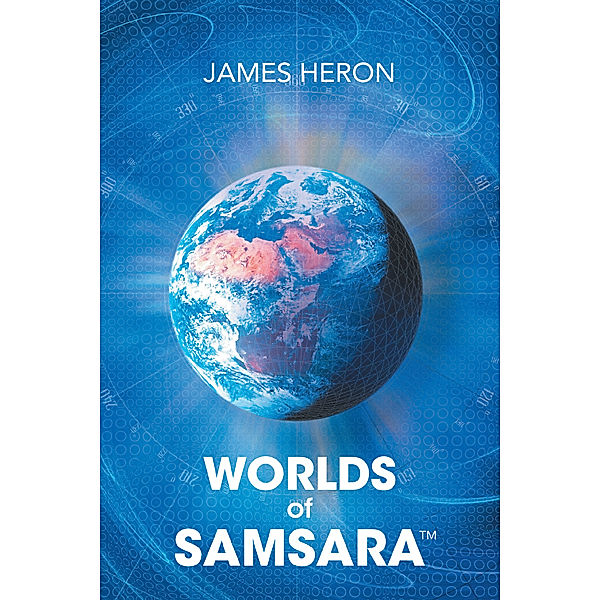 Worlds of Samsara, James Heron