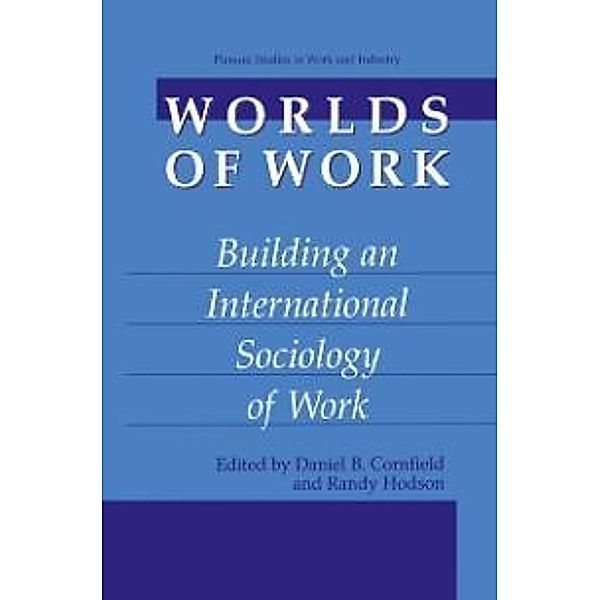 Worlds of Work / Springer Studies in Work and Industry