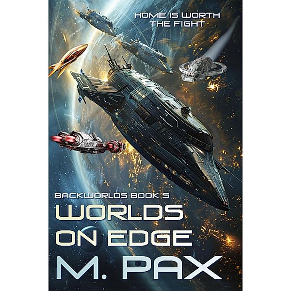 Worlds on Edge (The Backworlds, #5) / The Backworlds, M. Pax