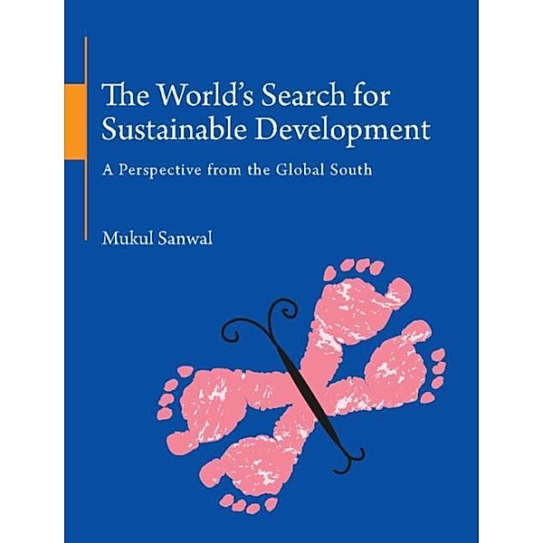 World's Search for Sustainable Development, Mukul Sanwal