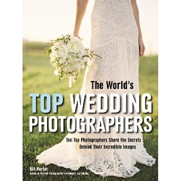 World's Top Wedding Photographers, Bill Hurter