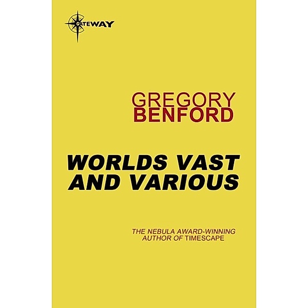 Worlds Vast and Various, Gregory Benford