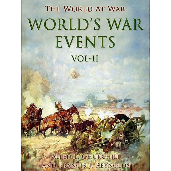 World's War Events, Vol. II, Francis J. Reynolds