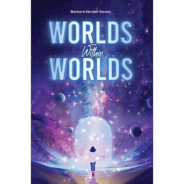 Worlds Within Worlds / Austin Macauley Publishers Ltd, Barbara Kendall-Davies