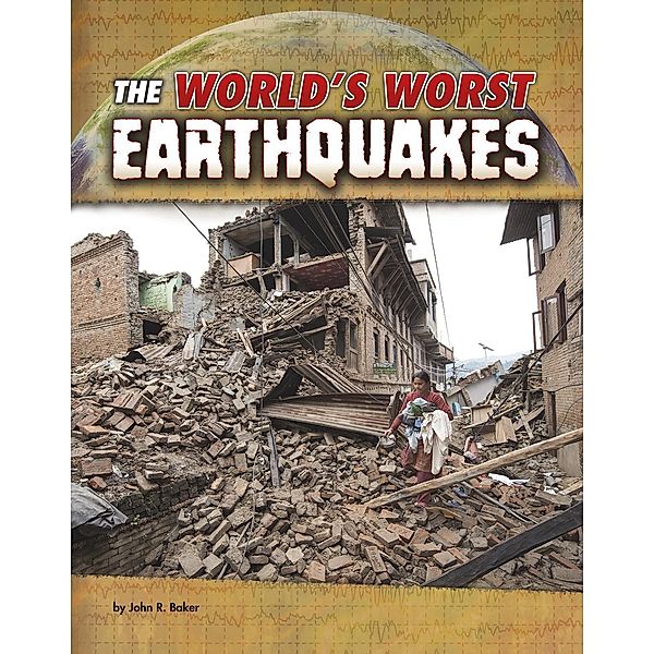 World's Worst Earthquakes, John R. Baker