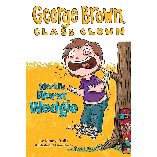 World's Worst Wedgie #3 / George Brown, Class Clown Bd.3, Nancy Krulik