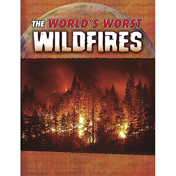 World's Worst Wildfires, Tracy Maureen Nelson Maurer