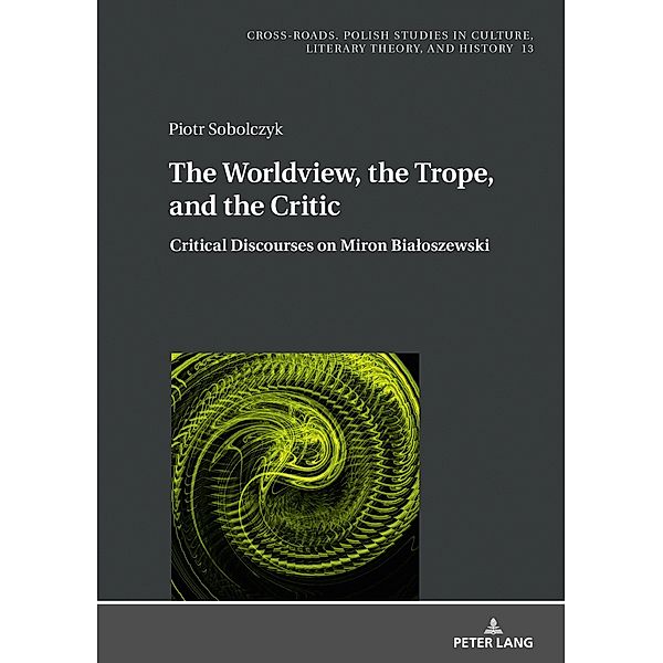 Worldview, the Trope, and the Critic, Sobolczyk Piotr Sobolczyk