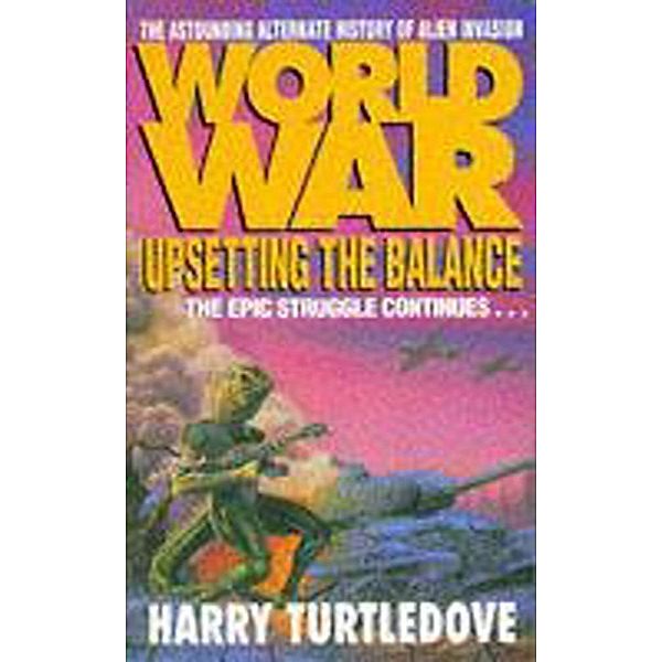 Worldwar: Upsetting the Balance, Harry Turtledove