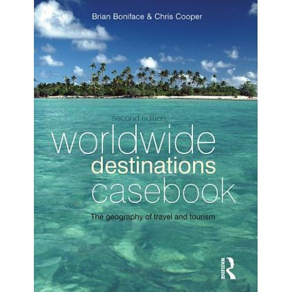 Worldwide Destinations Casebook, MA, Brian Boniface, Chris Cooper