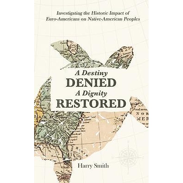 Worldwide Publishing Group: A Destiny Denied... A Dignity Restored, Harry Smith