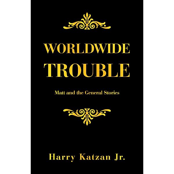 Worldwide Trouble, Harry Katzan Jr.
