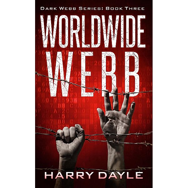 Worldwide Webb (Dark Webb, #3) / Dark Webb, Harry Dayle