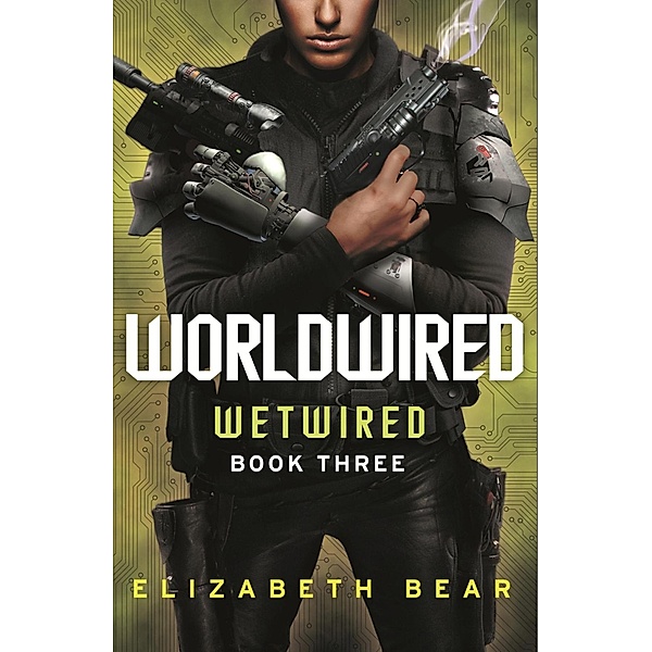 Worldwired / Jenny Casey, Elizabeth Bear