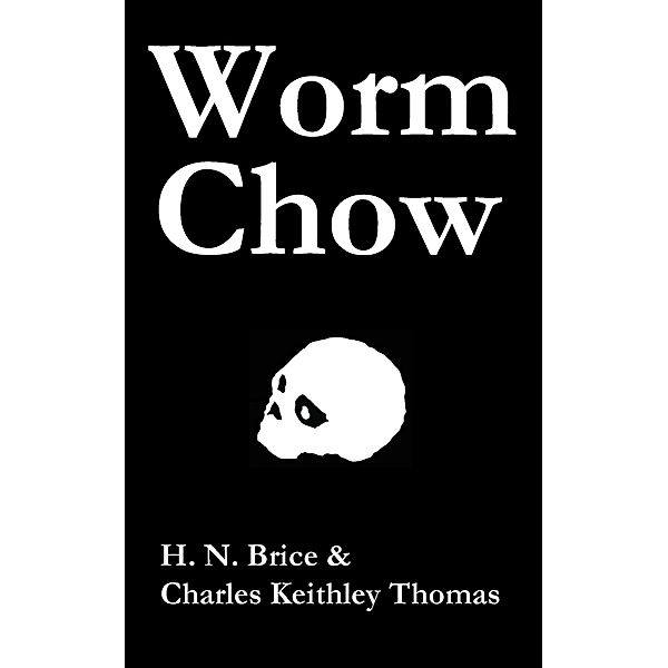 Worm Chow / Worm Chow, H. N. Brice, Charles Keithley Thomas