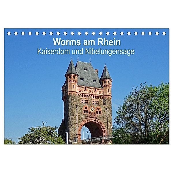 Worms am Rhein - Kaiserdom und Nibelungensage (Tischkalender 2024 DIN A5 quer), CALVENDO Monatskalender, Ilona Andersen