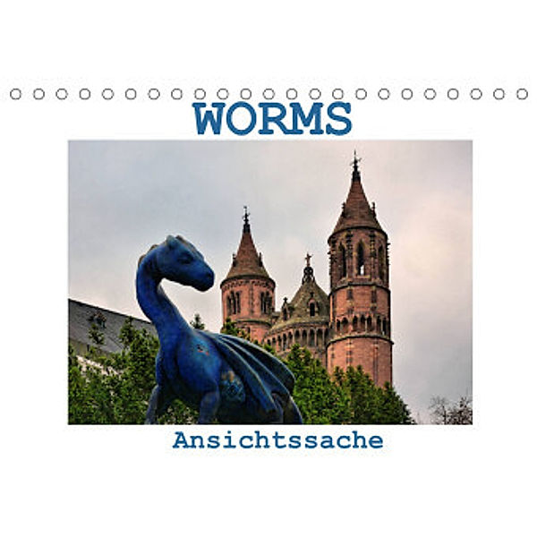 Worms - Ansichtssache (Tischkalender 2022 DIN A5 quer), Thomas Bartruff