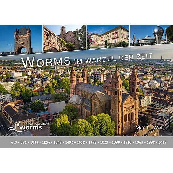 Worms - im Wandel der Zeit, Martin Wein