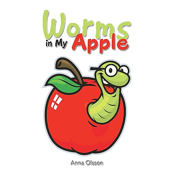 Worms in My Apple, Anna Olsson