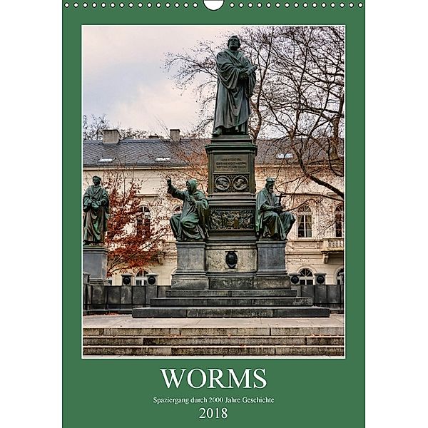 Worms - Spaziergang durch 2000 Jahre Geschichte (Wandkalender 2018 DIN A3 hoch), Thomas Bartruff