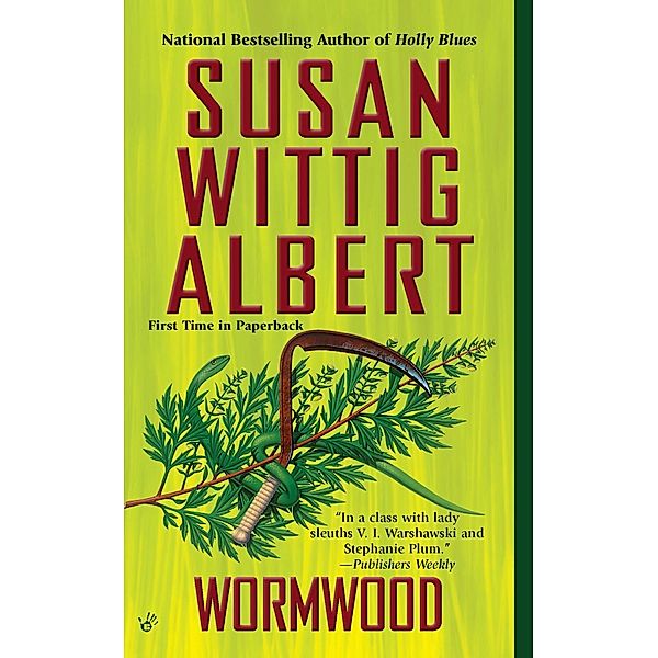 Wormwood / China Bayles Mystery Bd.17, Susan Wittig Albert