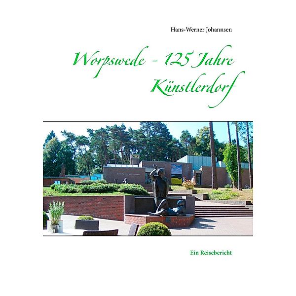 Worpswede - 125 Jahre Künstlerdorf, Hans-Werner Johannsen