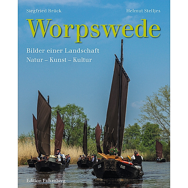 Worpswede - Bilder einer Landschaft, Siegfried Brück, Dr. Helmut Stelljes