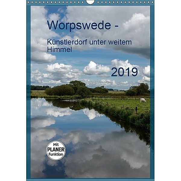 Worpswede - Künstlerdorf unter weitem Himmel (Wandkalender 2019 DIN A3 hoch), Dietmar Blome