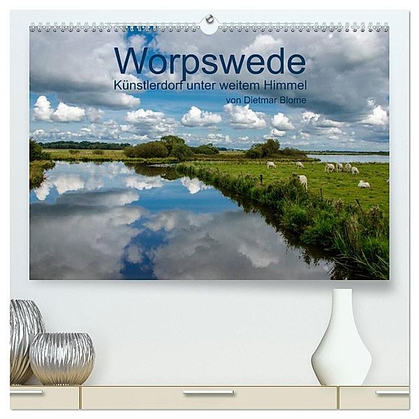 Worpswede - Künstlerdorf unter weitem Himmel (hochwertiger Premium Wandkalender 2024 DIN A2 quer), Kunstdruck in Hochglanz, Dietmar Blome