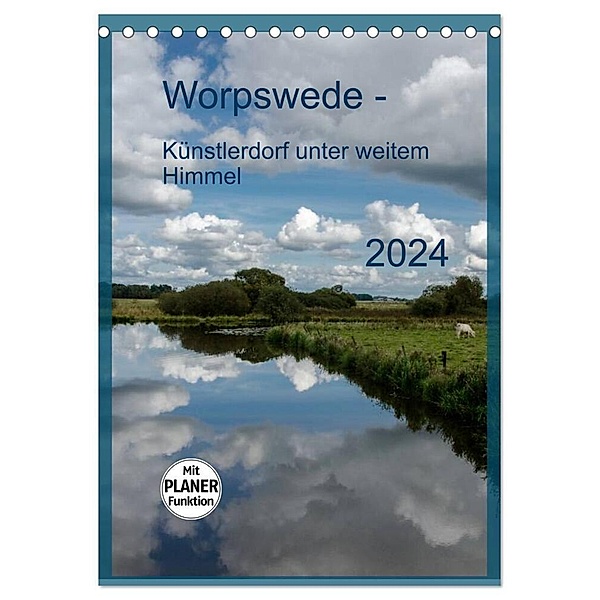 Worpswede - Künstlerdorf unter weitem Himmel (Tischkalender 2024 DIN A5 hoch), CALVENDO Monatskalender, Dietmar Blome