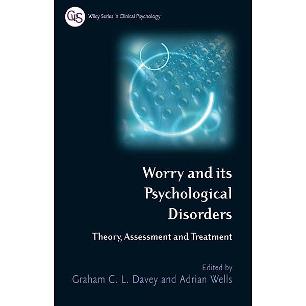 Worry and its Psychological Disorders / Wiley Series in Clinical Psychology