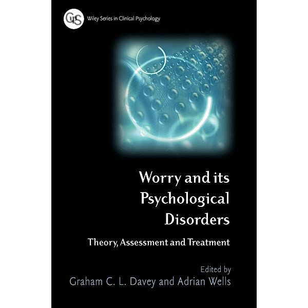 Worry and Psychological Disorders, Graham C. L. Davey, Adrian Wells