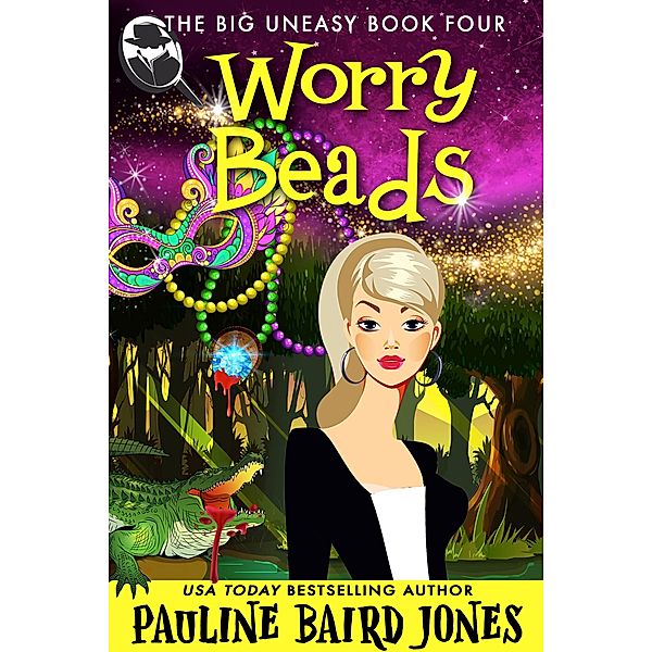 Worry Beads / The Big Uneasy Bd.4, Pauline Baird Jones