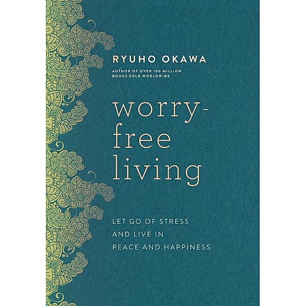 Worry-Free Living, Ryuho Okawa