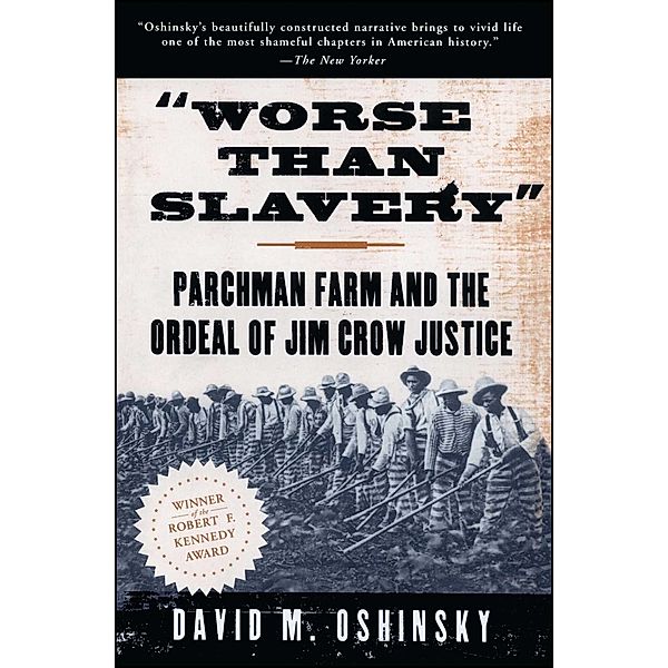Worse Than Slavery, David M. Oshinsky