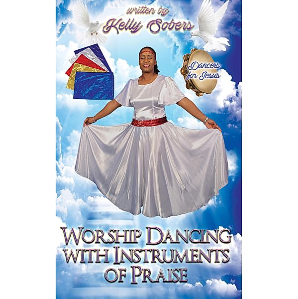 Worship Dancing with Instrument of Praise / CLM Publishing, Kelly Sobers
