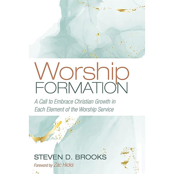 Worship Formation, Steven D. Brooks