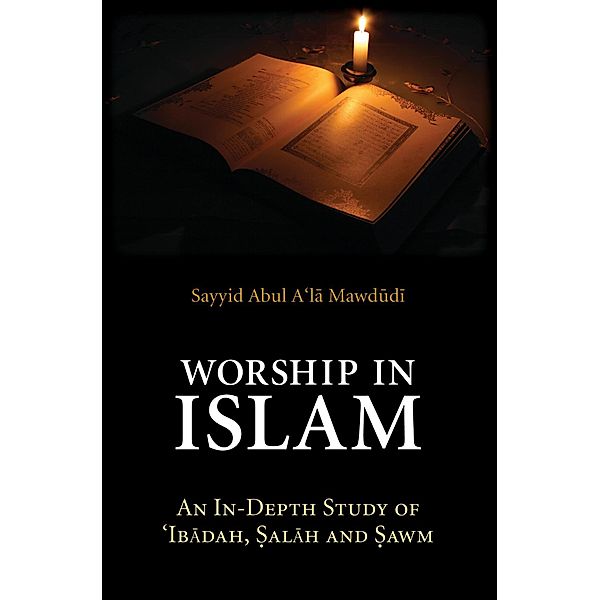 Worship in Islam, Sayyid Abul A'La Mawdudi