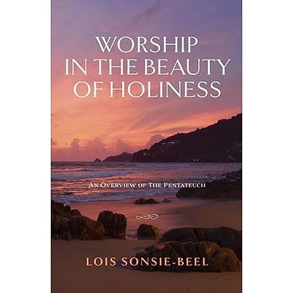 Worship in the Beauty of Holiness, Lois Sonsie-Beel