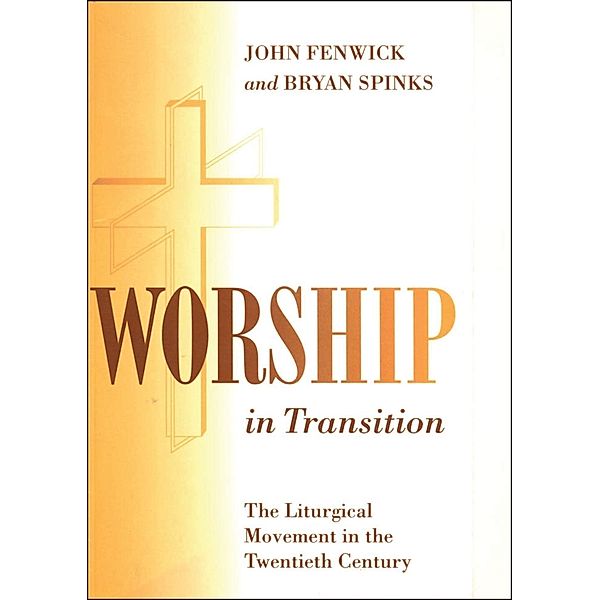 Worship in Transition, John Fenwick, Bryan Spinks