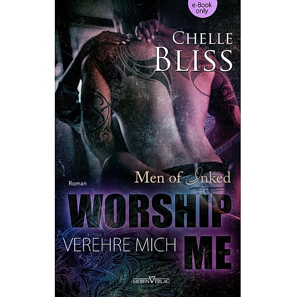 Worship me - Verehre mich / Men of Inked Bd.8, Chelle Bliss
