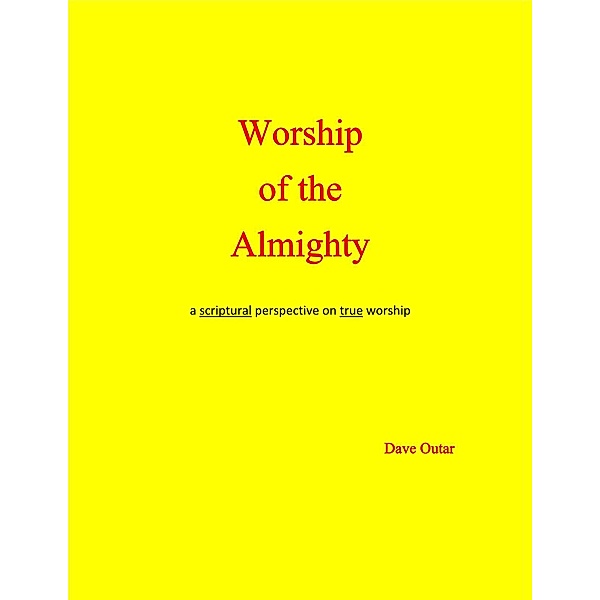 Worship of the Almighty, Dave Outar